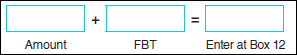 Amount plus FBT equals Enter at Box 12.jpg